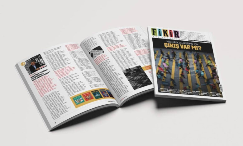 'FİKİR', ilk sayısıyla yola çıktı: Müşterek geleceğimiz için çözüm var mı? 1 fikir ilk sayisiyla yola cikti musterek gelecegimiz icin cozum var mi QD5OWDpL